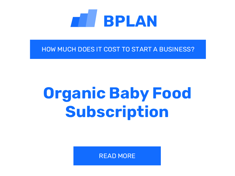 How Much Does It Cost to Start Organic Baby Food Subscription?