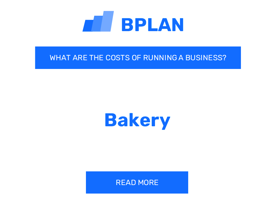 What Are the Costs of Running a Bakery Business?