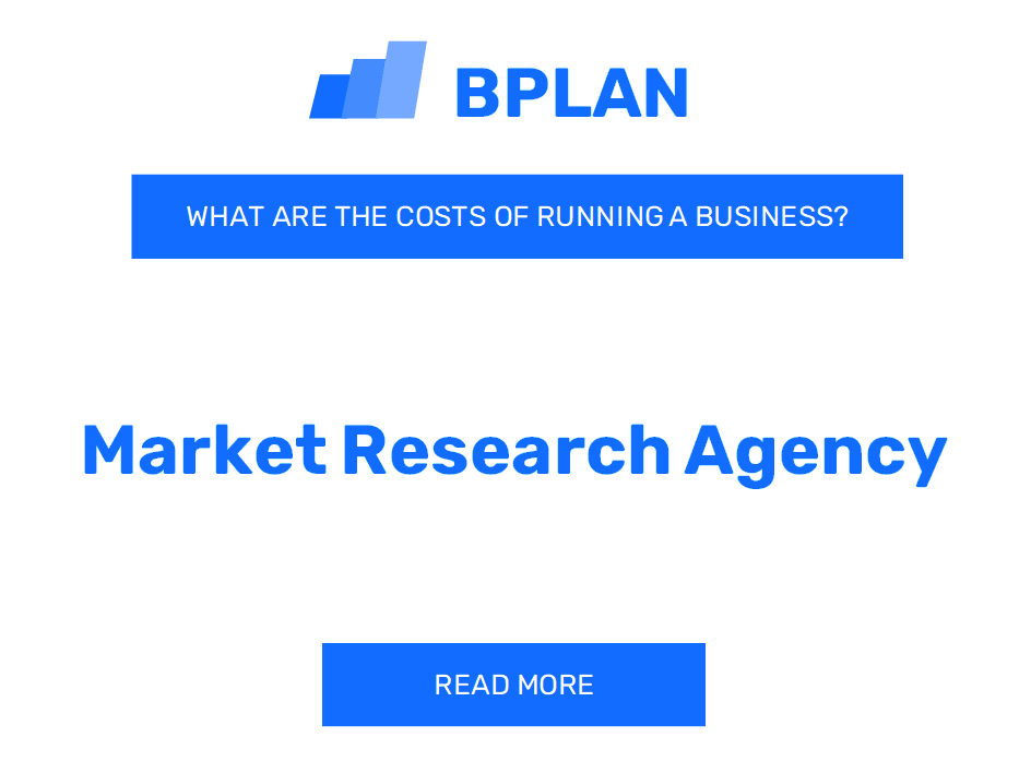 What Are the Costs of Running a Market Research Agency Business?