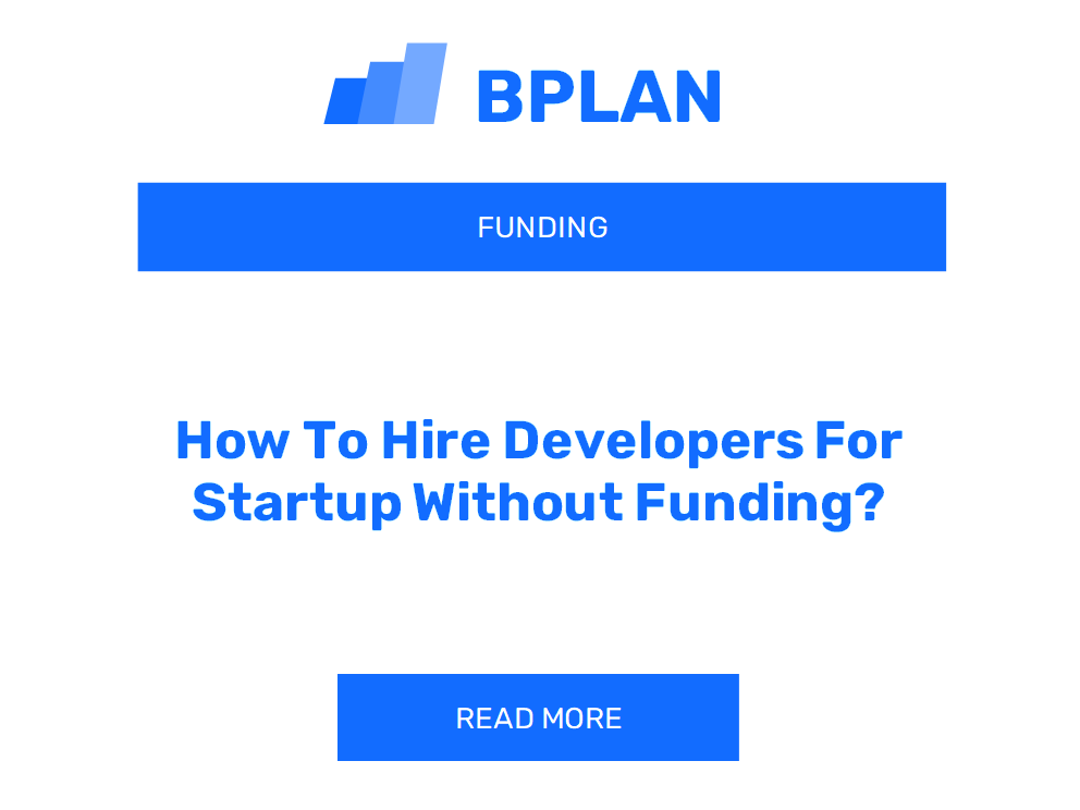 How To Hire Developers For Startup Without Funding?