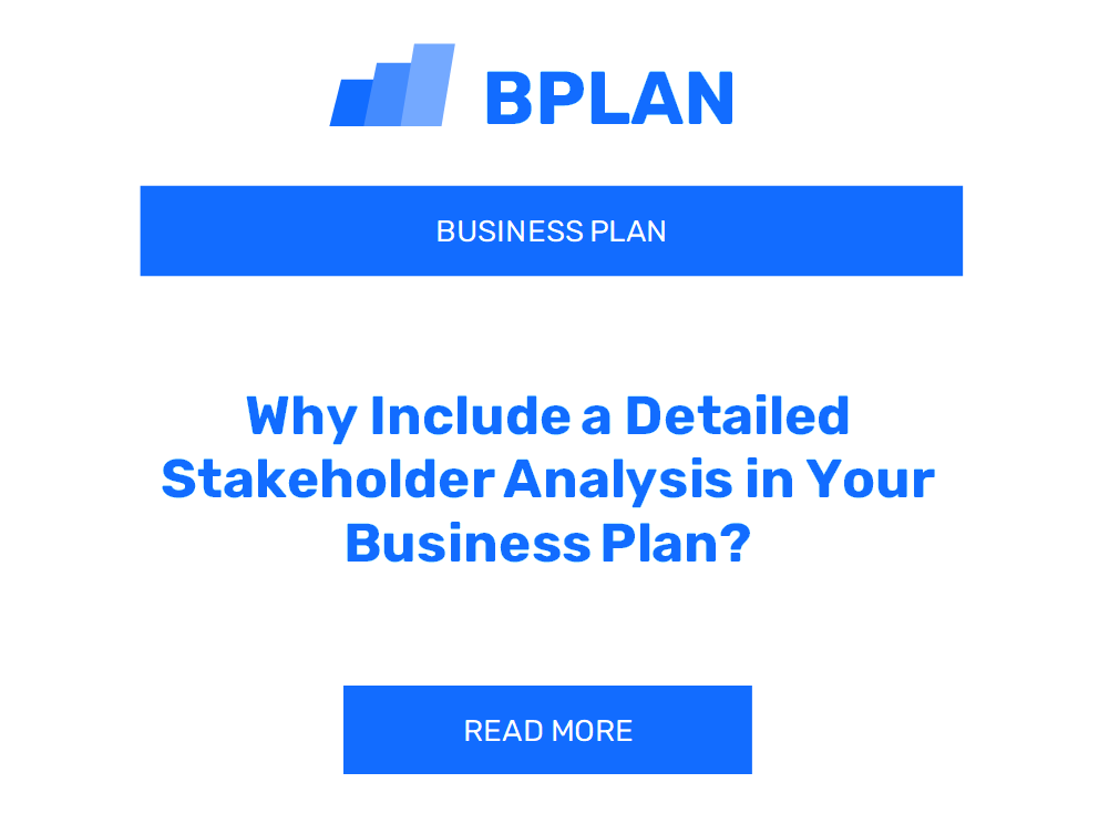 Why Include a Detailed Stakeholder Analysis in Your Business Plan?