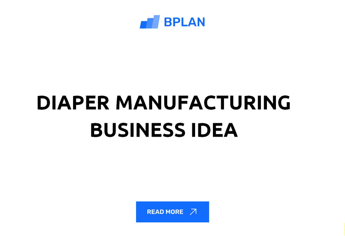 Diaper Manufacturing Business Idea Review