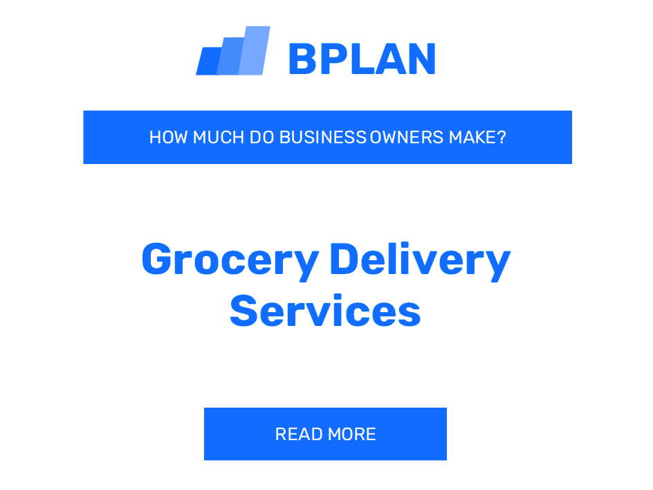 How Much Do Grocery Delivery Services Business Owners Make?