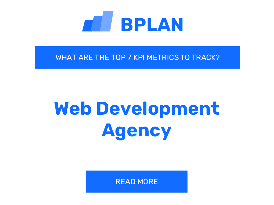 What Are the Top 7 KPIs Metrics of a Web Development Agency Business?