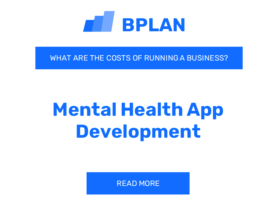 What Are the Costs of Running a Mental Health App Development Business?