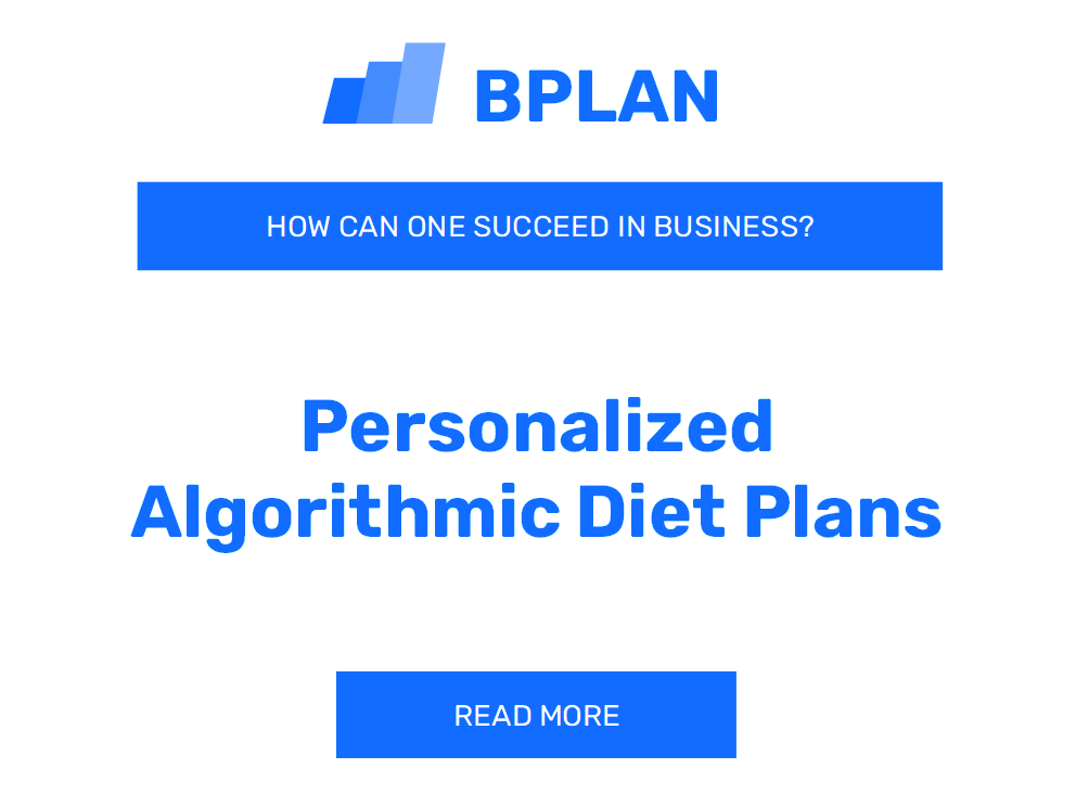 How Can One Succeed in Personalized Algorithmic Diet Plans Business?