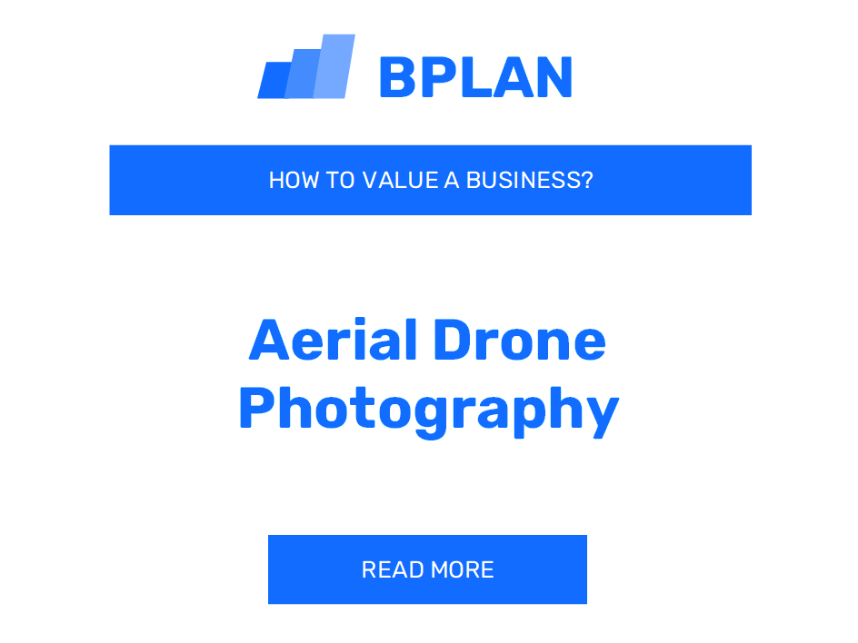 How to Value an Aerial Drone Photography Business?