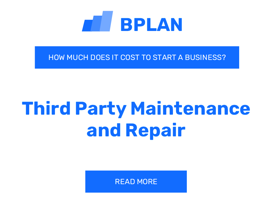 How Much Does It Cost to Start Third Party Maintenance and Repair?
