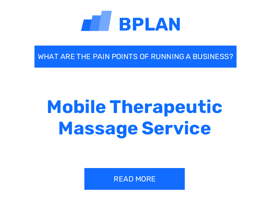 What Are the Pain Points of Running a Mobile Therapeutic Massage Service Business?