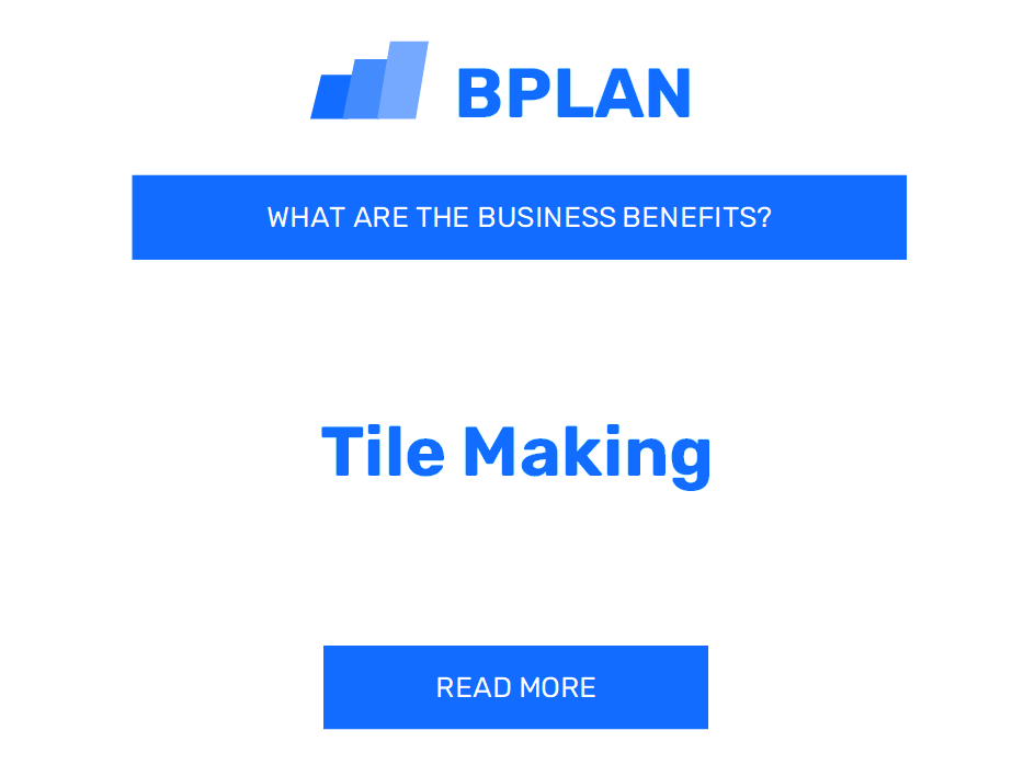 What Are the Benefits of Starting a Tile Making Business?