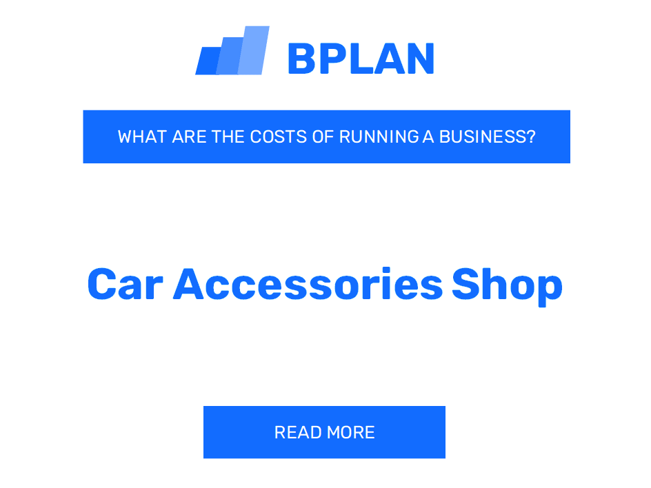 What Are the Costs of Running a Car Accessories Shop Business?