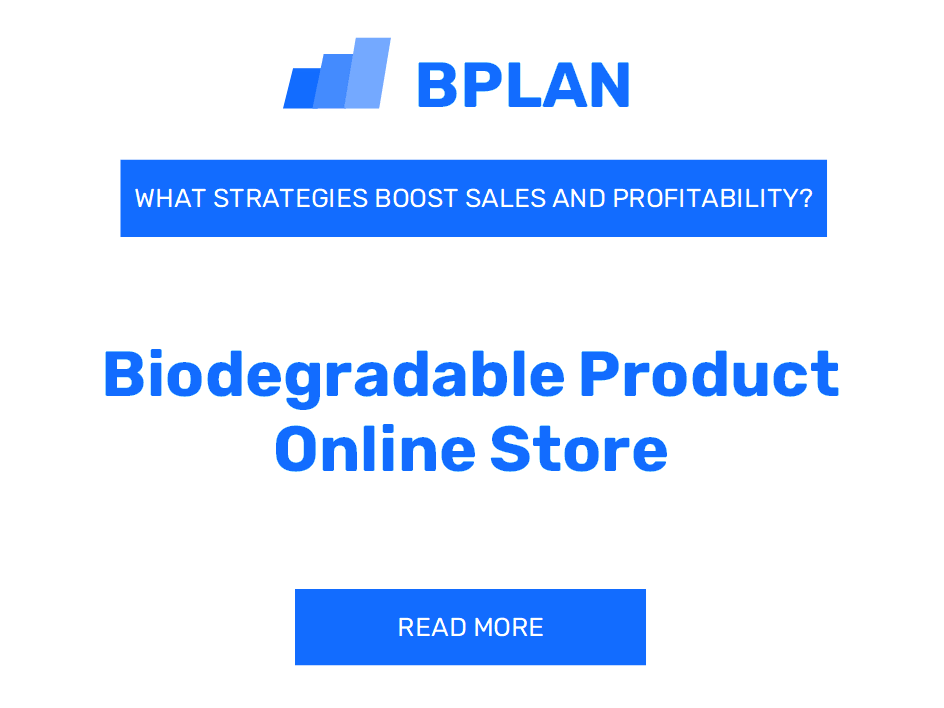 What Strategies Boost Sales and Profitability of Biodegradable Product Online Store Business?