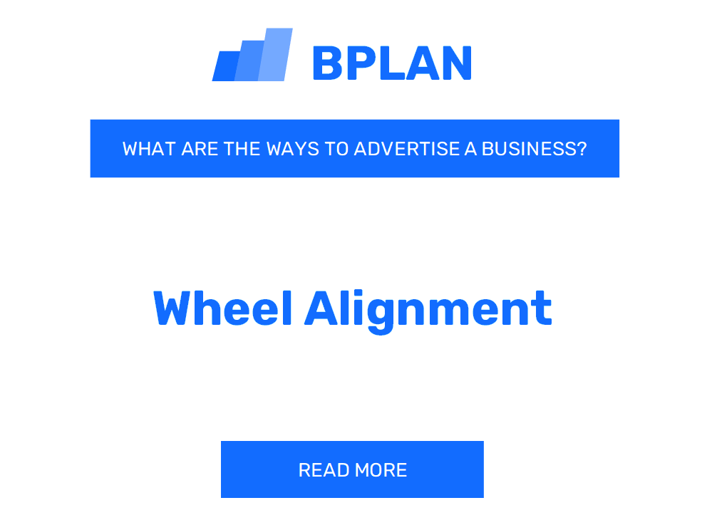 What Are Effective Ways to Advertise a Wheel Alignment Business?