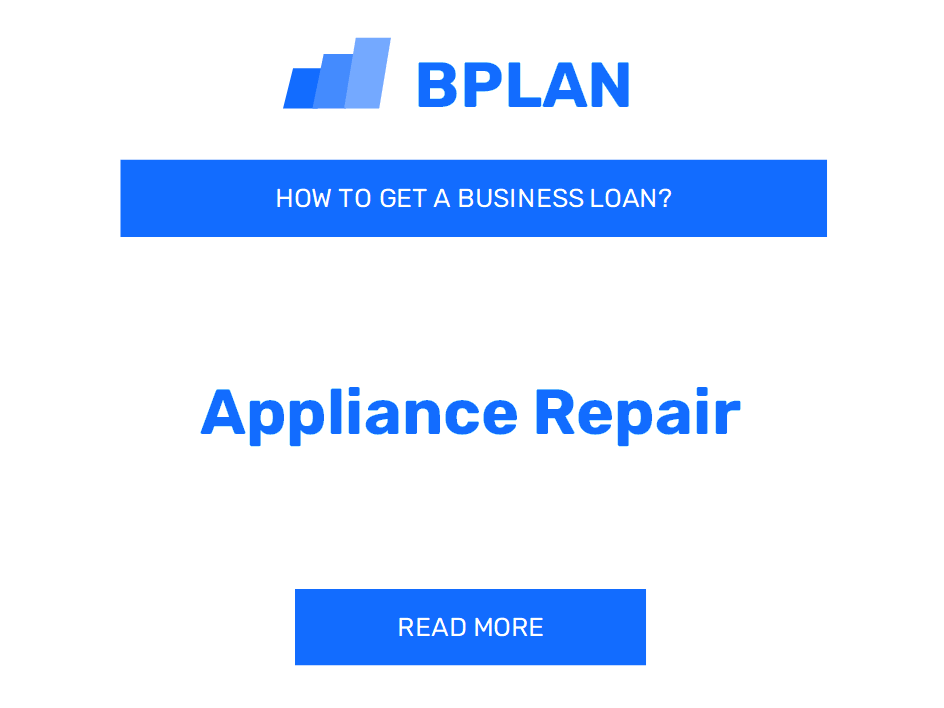 How to Get a Business Loan for an Appliance Repair Business?