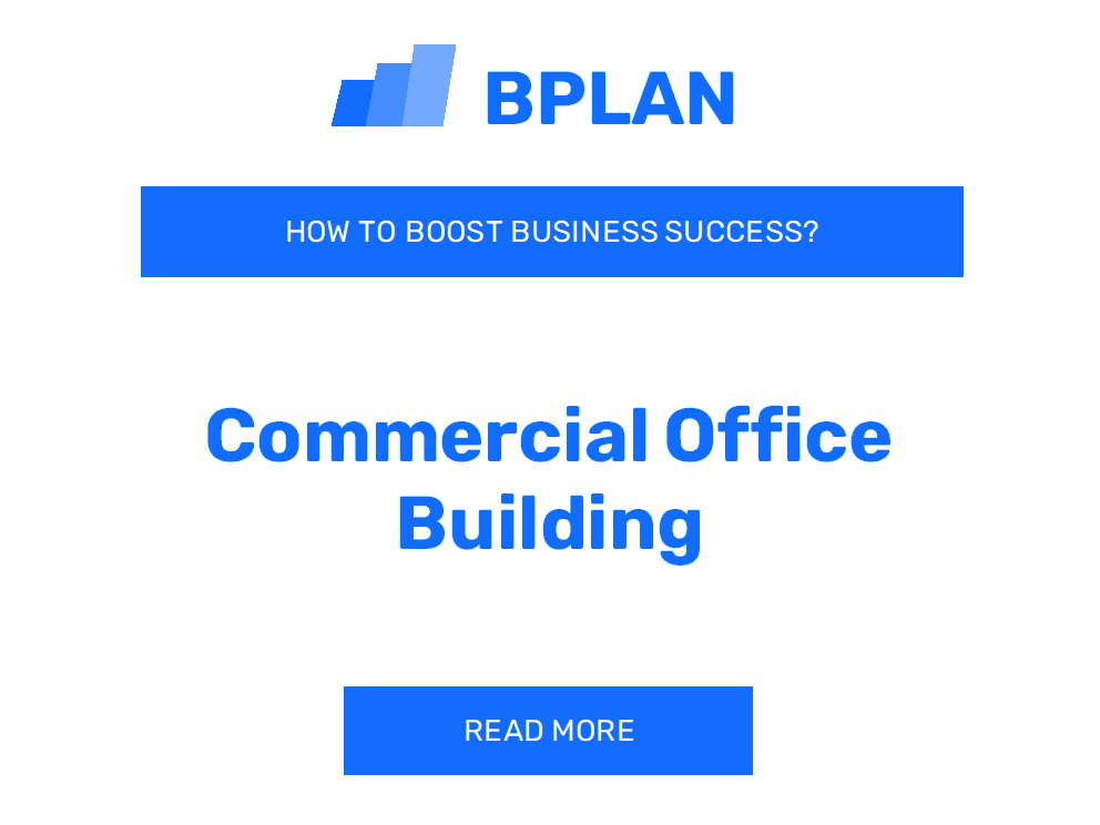 How to Boost Commercial Office Building Business Success?