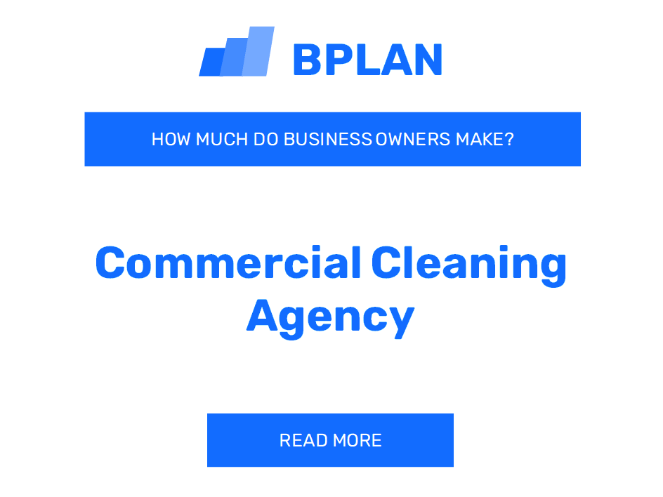 How Much Do Commercial Cleaning Agency Business Owners Make?