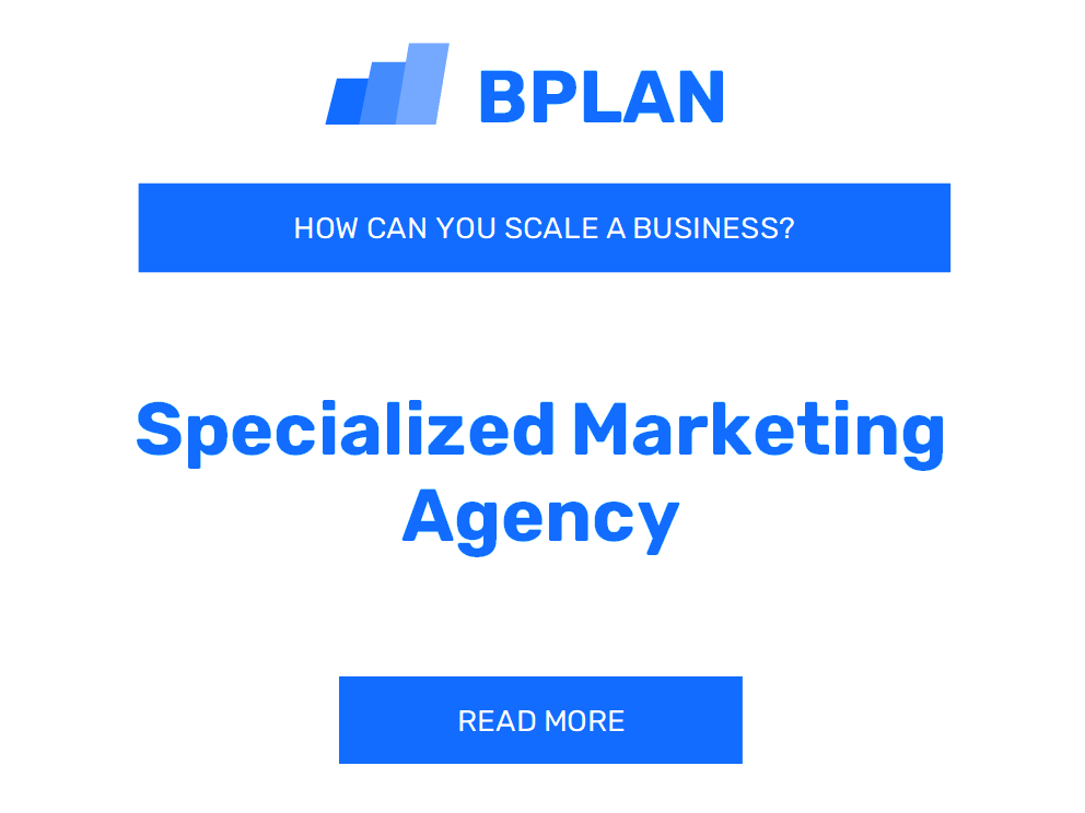 How Can You Scale a Specialized Marketing Agency Business?