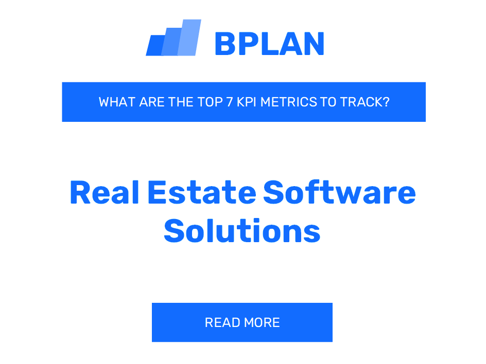 What are the Top 7 KPIs for a Real Estate Software Solutions Business?