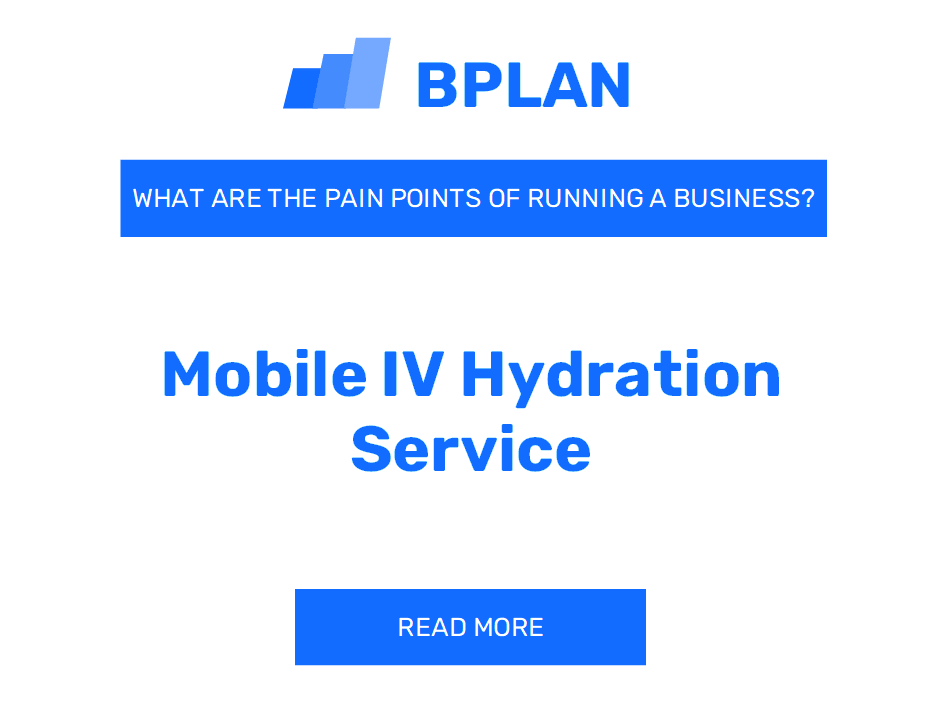 What Are the Pain Points of Running a Mobile IV Hydration Service Business?