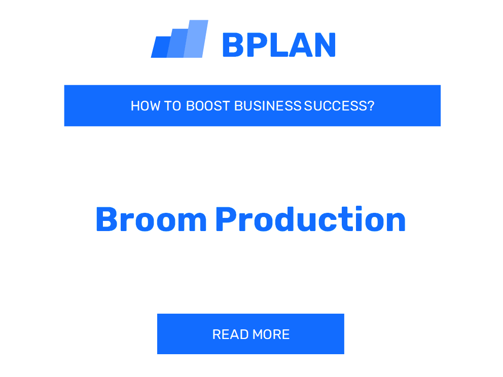 How to Increase Broom Production Business Success?