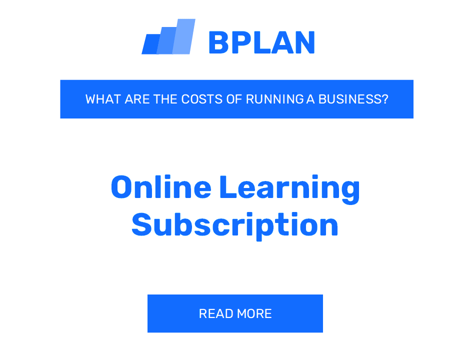 What Are the Costs of Running an Online Learning Subscription Business?