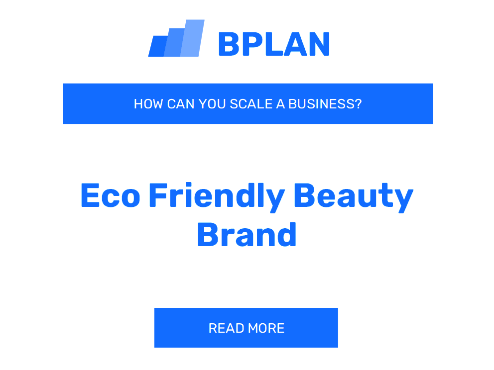 How Can You Scale an Eco-Friendly Beauty Brand Business?