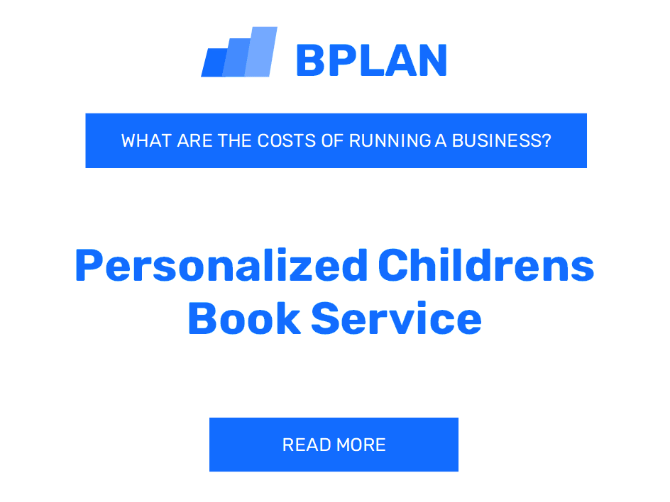 What Are the Costs of Running a Personalized Children's Book Service Business?