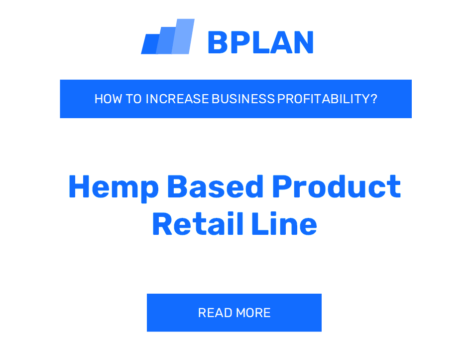 How to Increase Profitability of Hemp-Based Product Retail Line Business?