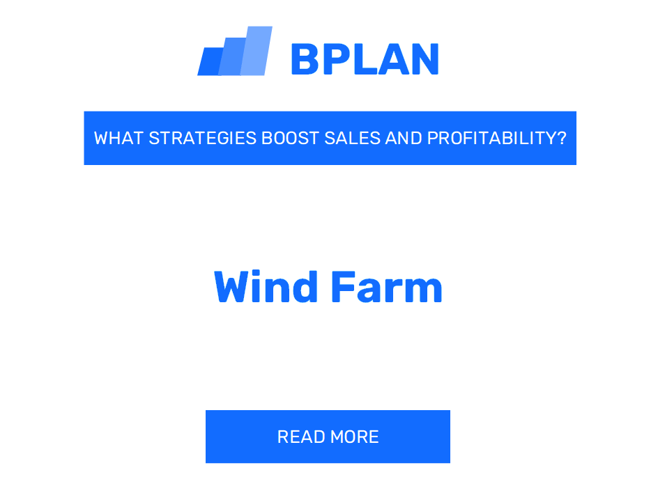 How Can Strategies Boost Sales and Profitability of Wind Farm Business?