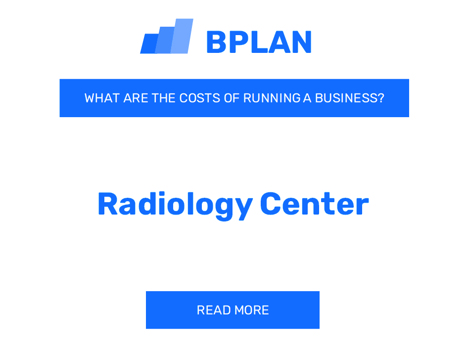 What Are the Costs of Running a Radiology Center Business?