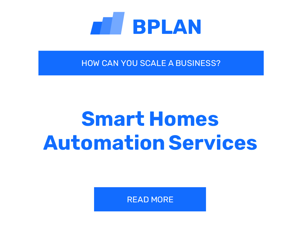 How Can You Scale a Smart Homes Automation Services Business?
