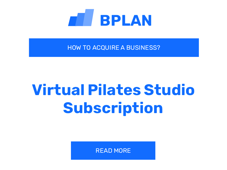 How to Purchase a Virtual Pilates Studio Subscription Business?