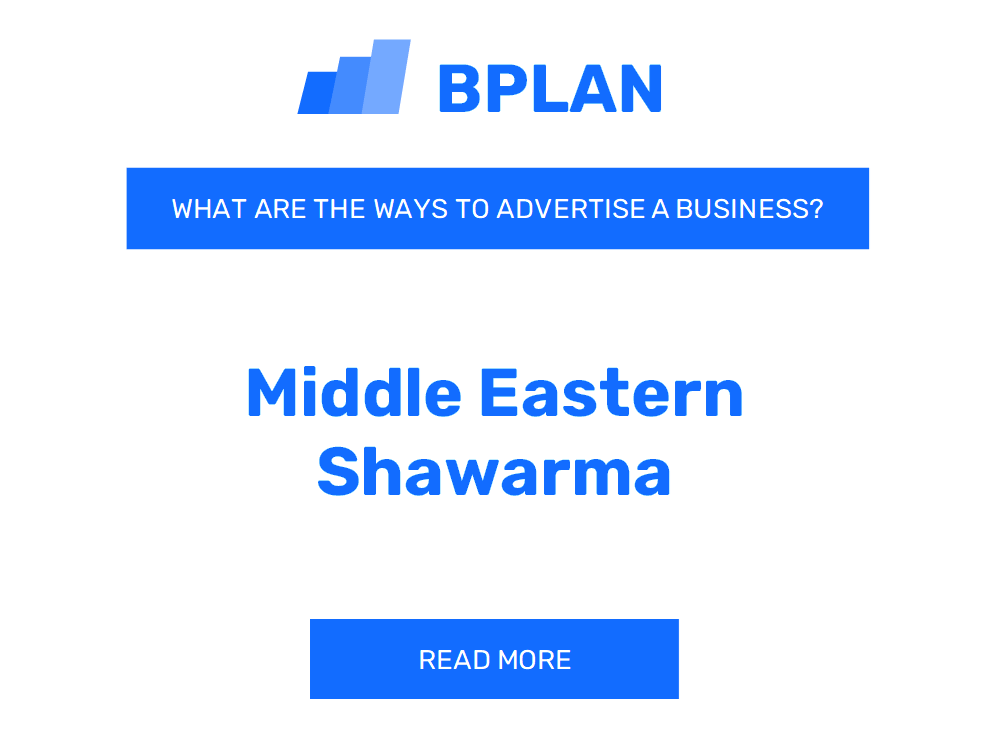 What Are Effective Ways to Advertise a Middle Eastern Shawarma Business?