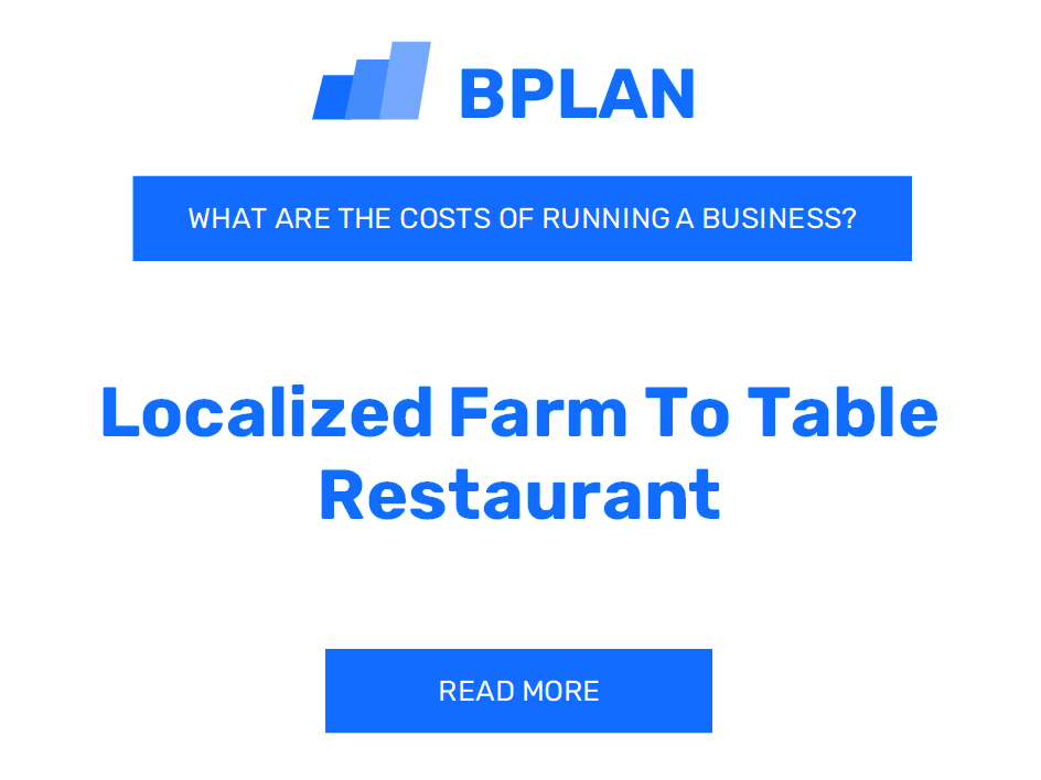 What Are the Costs of Running a Local Farm to Table Restaurant Business?