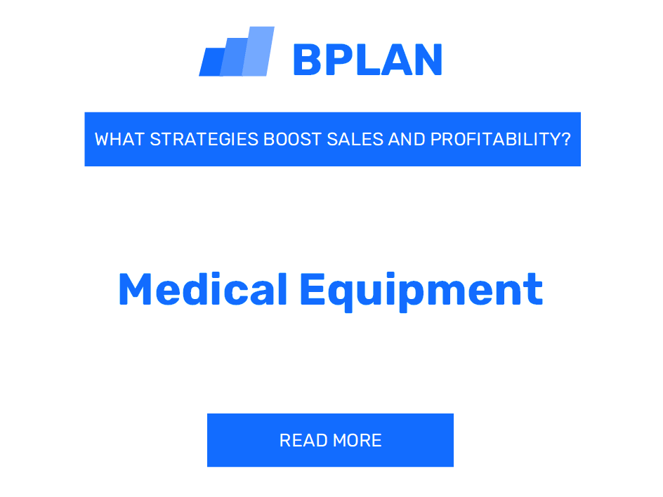 How Can Strategies Boost Sales and Profitability of a Medical Equipment Business?