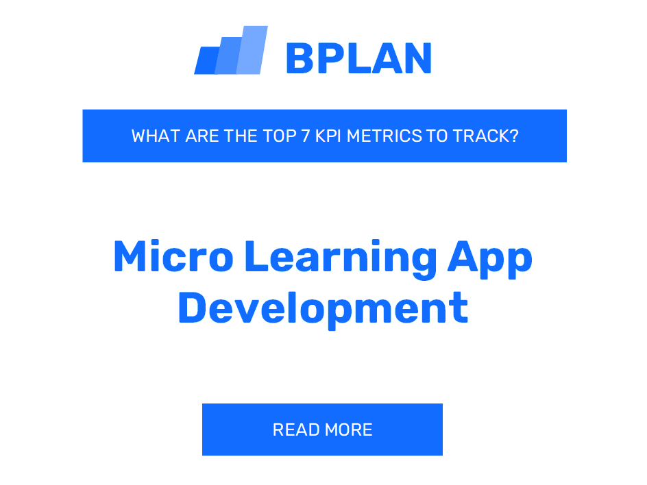 What are the Top 7 KPIs Metrics of a Microlearning App Development Business?