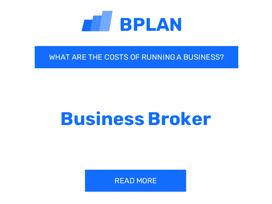 What Are the Costs of Running a Business Broker Business?