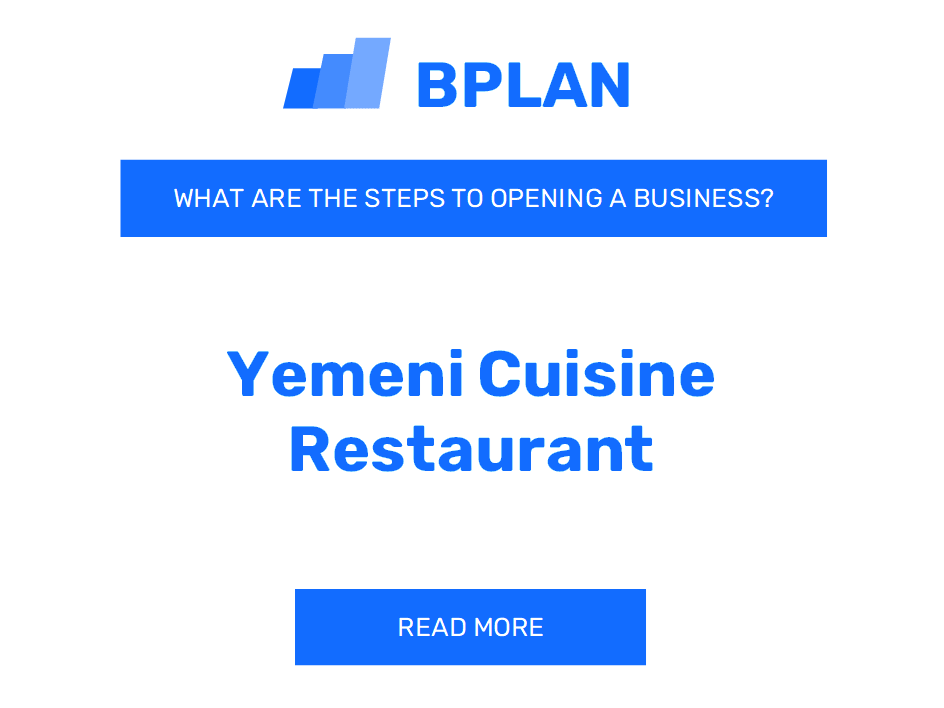 What Are the Steps to Opening a Yemeni Cuisine Restaurant Business?