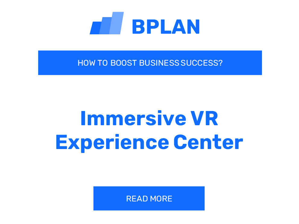 How to Boost Success of Immersive VR Experience Center Business?