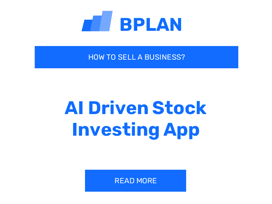 How to Sell an AI-Driven Stock Investing App Business?