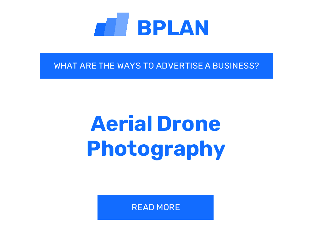 What Are Effective Ways to Advertise an Aerial Drone Photography Business?