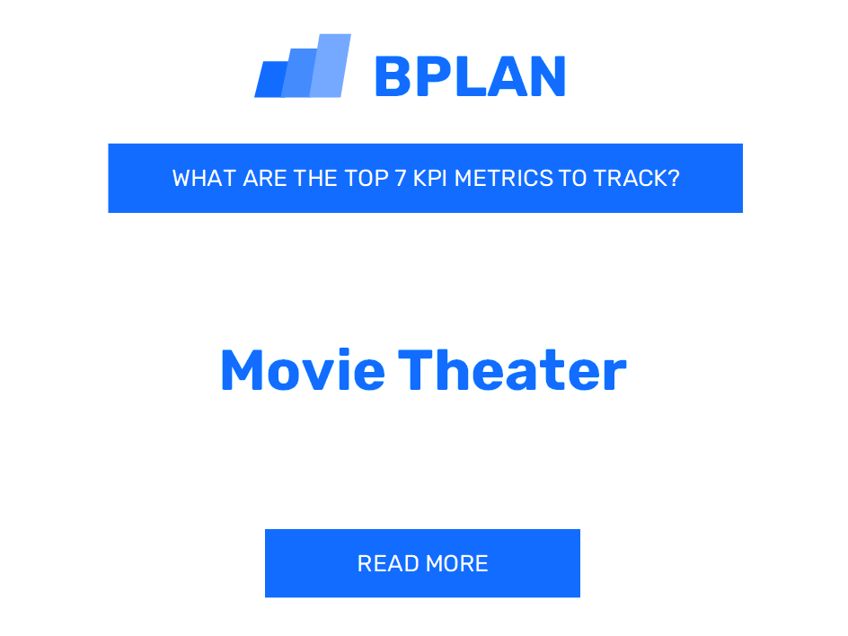 What Are the Top 7 KPIs Metrics of a Movie Theater Business?