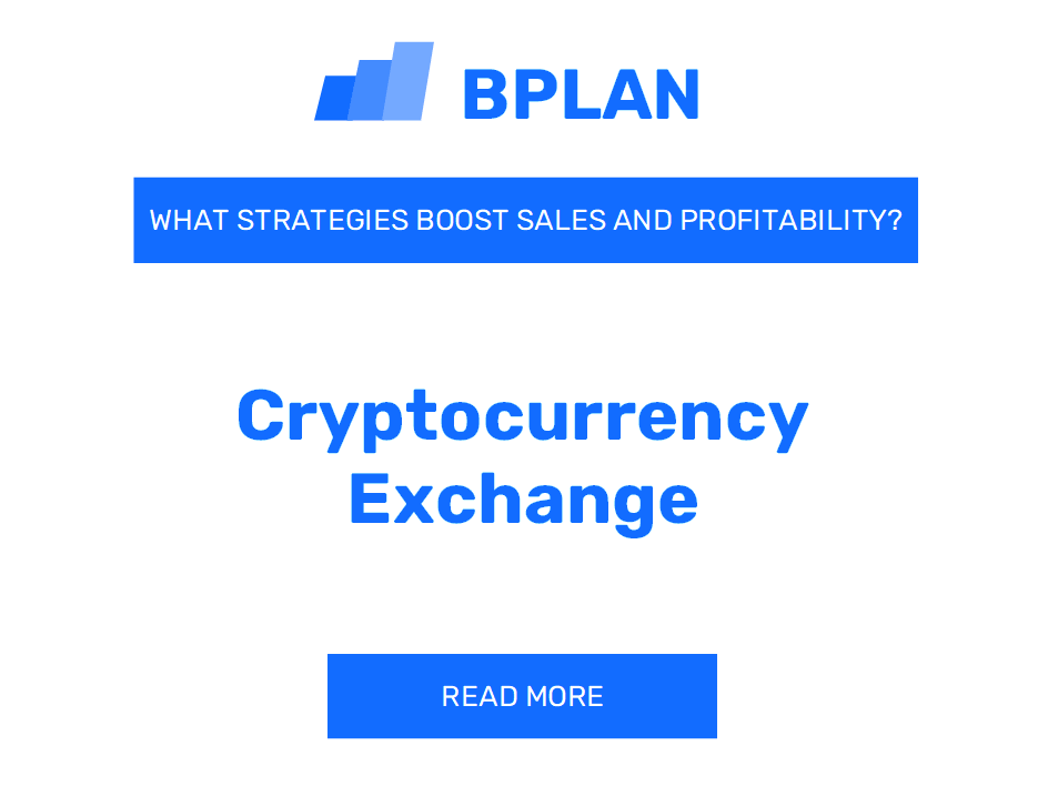 How Can Strategies Boost Sales and Profitability of a Cryptocurrency Exchange Business?