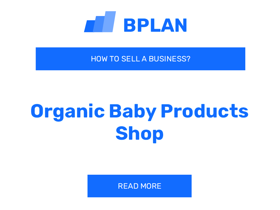 How to Sell an Organic Baby Products Shop Business?