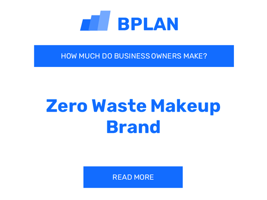 How Much Do Zero Waste Makeup Brand Business Owners Make?