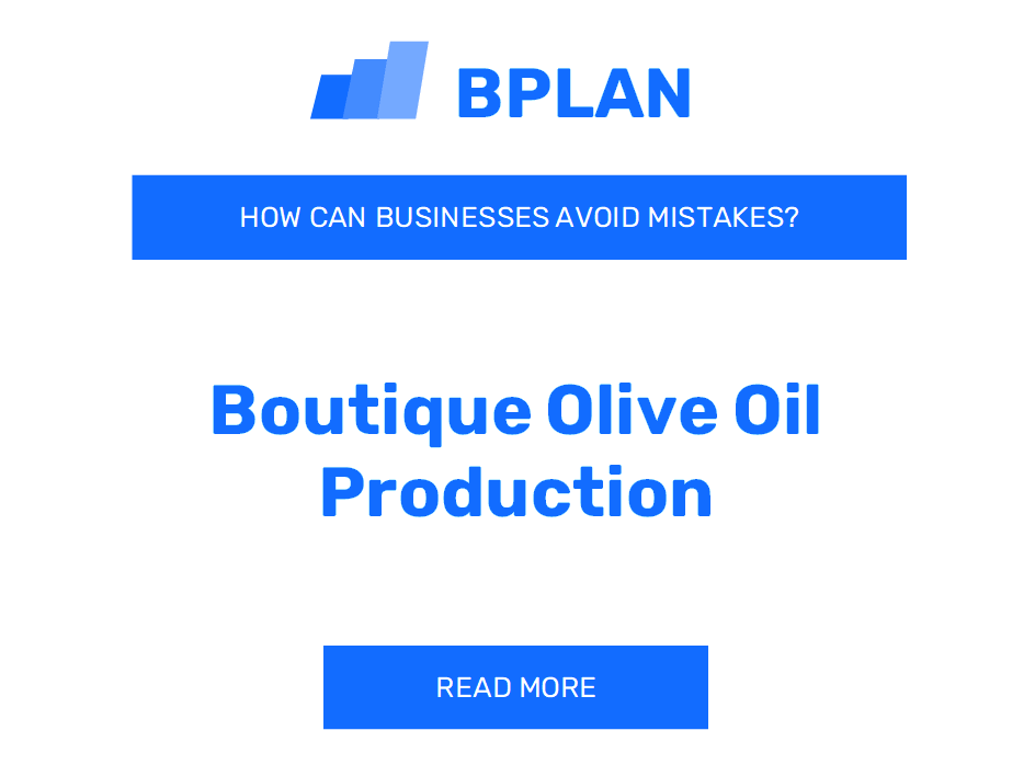 How Can Boutique Olive Oil Producers Avoid Mistakes?
