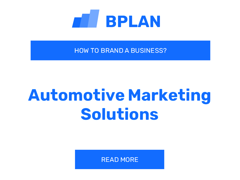 How to Brand an Automotive Marketing Solutions Business?