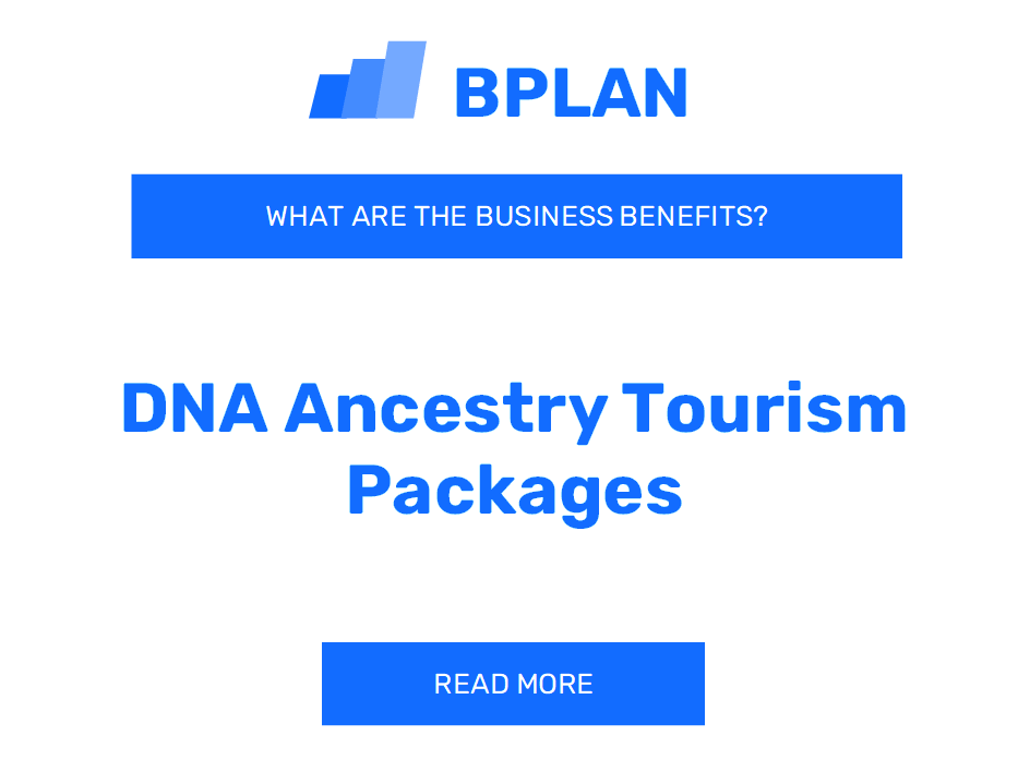 What Are the DNA Ancestry Tourism Packages Business Benefits?