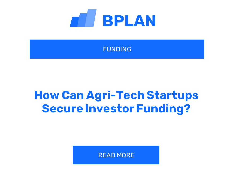 How Can Agri-Tech Startups Secure Investor Funding?