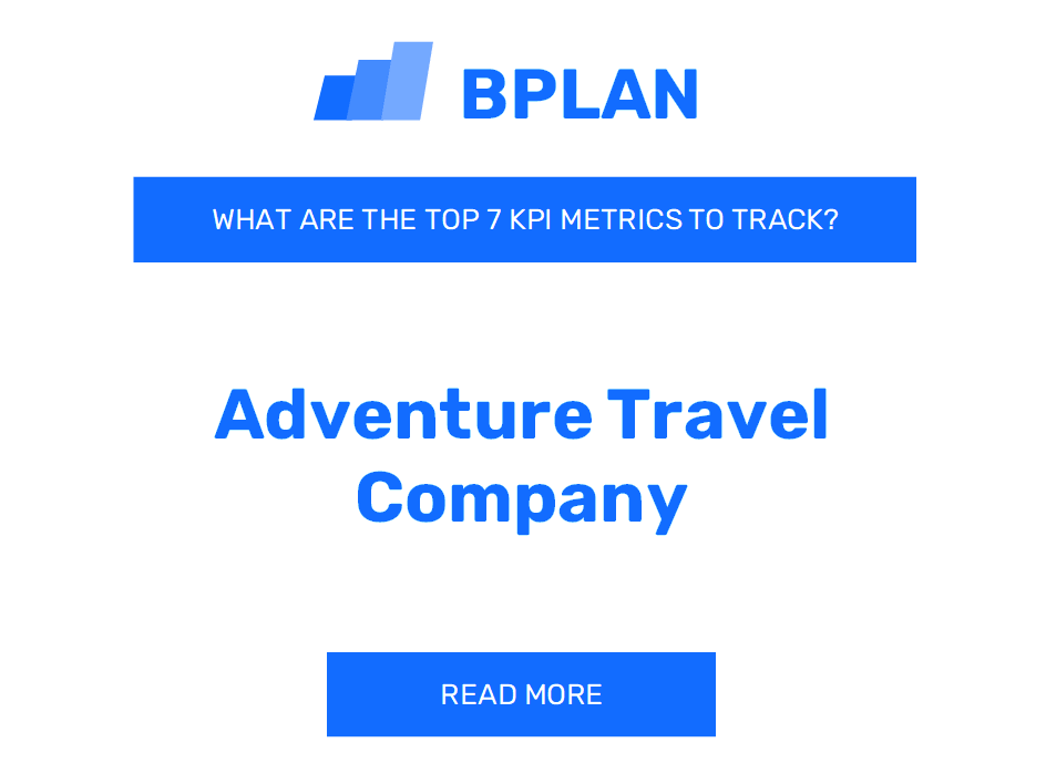 What Are the Top 7 KPIs Metrics of an Adventure Travel Company Business?